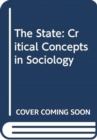 Image for The State : Critical Concepts in Sociology