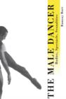 Image for The Male Dancer : Bodies, Spectacle and Sexuality
