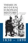Image for Themes in Modern European History 1830-1890