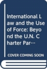 Image for International Law and the Use of Force