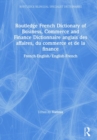 Image for Routledge French Dictionary of Business, Commerce and Finance Dictionnaire anglais des affaires, du commerce et de la finance