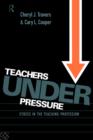 Image for Teachers under pressure  : stress in the teaching profession
