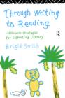 Image for Through Writing to Reading : Classroom Strategies for Supporting Literacy