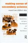 Image for Making sense of secondary science  : research into children&#39;s ideas