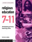 Image for Religious Education 7-11 : Developing Primary Teaching Skills