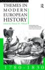 Image for Themes in Modern European History 1780-1830