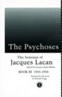 Image for The psychoses  : the seminar of Jacques LacanBook 3: 1955-1956