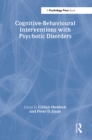 Image for Cognitive-Behavioural Interventions with Psychotic Disorders