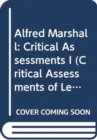 Image for Alfred Marshall : Critical Assessments I