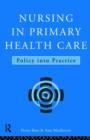 Image for Nursing in primary health care  : policy into practice