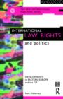 Image for International Law, Rights and Politics : Developments in Eastern Europe and the CIS