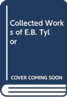 Image for Collected Works of E.B. Tylor