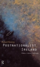 Image for Postnationalist Ireland  : politics, literature, philosophy
