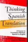 Image for Thinking Spanish translation  : a course in translation method