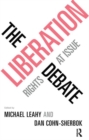 Image for The liberation debate  : rights at issue