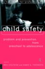 Image for Child Safety: Problem and Prevention from Pre-School to Adolescence