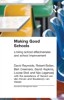 Image for Making good schools  : linking school effectiveness and improvement