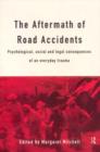 Image for The aftermath of road accidents  : psychological, social and legal consequences of an everyday trauma