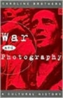 Image for War and photography  : a cultural history