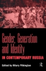 Image for Gender, Generation and Identity in Contemporary Russia