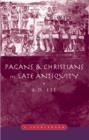 Image for Pagans and Christians in Late Antiquity