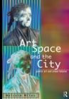 Image for Art, Space and the City
