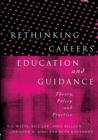 Image for Rethinking careers education and guidance  : theory, policy and practice