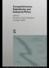 Image for Competitiveness, Subsidiarity and Industrial Policy