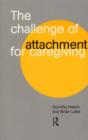 Image for The Challenge of Attachment for Caregiving