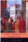 Image for Constructing early Christian families  : family as social reality and metaphor
