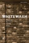 Image for Whitewash  : racialized politics and the media