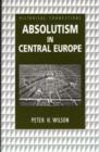 Image for Absolutism in Central Europe