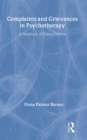 Image for Complaints and grievances in psychotherapy  : a handbook of ethical practice