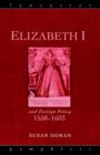 Image for Elizabeth I and foreign policy, 1558-1603