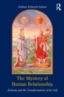 Image for The mystery of human relationship  : alchemy and the transformation of the self