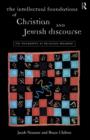 Image for The Intellectual Foundations of Christian and Jewish Discourse