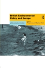 Image for British environmental policy and Europe  : politics and policy in transition