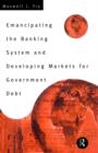 Image for Emancipating the Banking System and Developing Markets for Government Debt