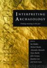 Image for Interpreting archaeology  : finding meaning in the past