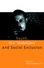Image for Youth, The `Underclass&#39; and Social Exclusion