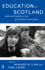 Image for Education in Scotland  : policy and practice from pre-school to secondary