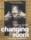 Image for The Changing Room : Sex, Drag and Theatre