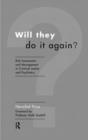 Image for Will they do it again?  : risk assessment and management in criminal justice and psychiatry