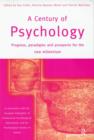 Image for A century of psychology  : progress, paradigms and prospects for the new millennium