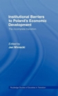 Image for Institutional barriers to economic development  : Poland&#39;s incomplete transition