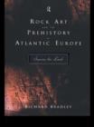 Image for Rock Art and the Prehistory of Atlantic Europe