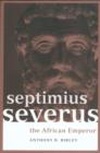 Image for Septimius Severus  : the African emperor