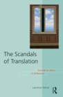 Image for The scandals of translation  : towards an ethics of difference
