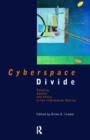 Image for Cyberspace divide  : equality, agency and policy in the information society