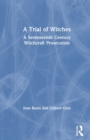 Image for A trial of witches  : a seventeenth-century witchcraft prosecution